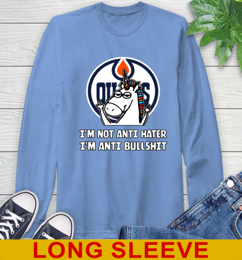 Edmonton Oilers NHL Hockey Unicorn I'm Not Anti Hater I'm Anti Bullshit Long Sleeve T-Shirt 11