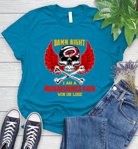 NHL Damn Right I Am A Carolina Hurricanes Win Or Lose Skull Hockey Sports Women's T-Shirt 10