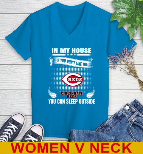 Cincinnati Reds MLB Baseball In My House If You Don't Like The Reds You Can Sleep Outside Shirt Women's V-Neck T-Shirt 7