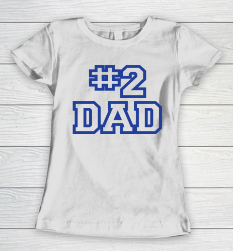 #2 DAD Funny Father's Day Women's T-Shirt