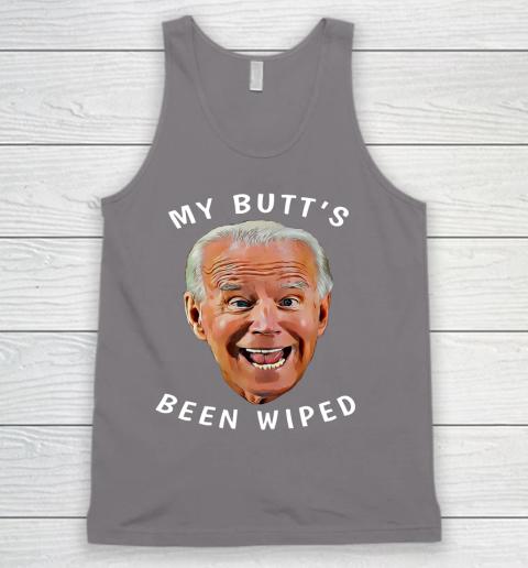 Funny Biden Gaffe From Our Leader My Butt s Been Wiped Tank Top 6