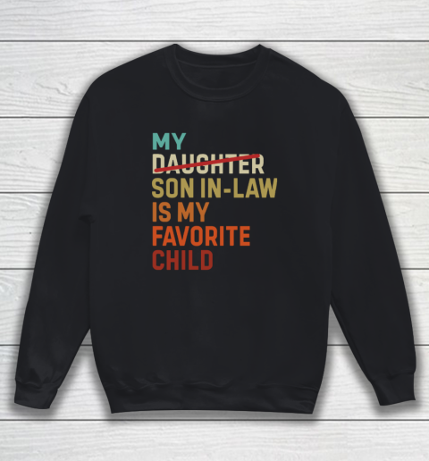 My Daughter Son In Law Is My Favorite Child Sweatshirt