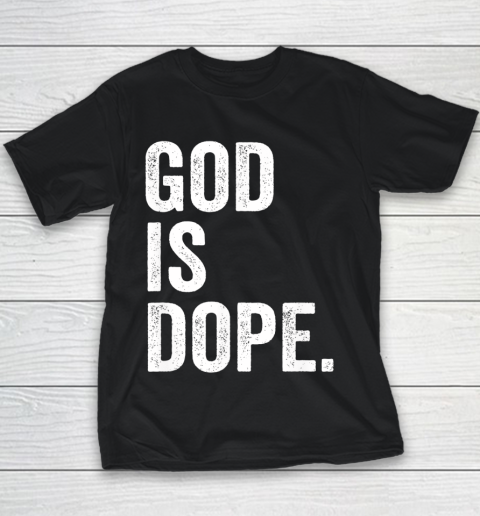 God Is Dope Youth T-Shirt