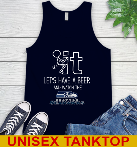Seattle Seahawks Football NFL Let's Have A Beer And Watch Your Team Sports Tank Top 2