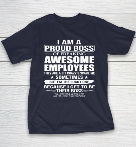 I Am A Proud Boss Of Freaking Awesome Employees Youth T-Shirt 2