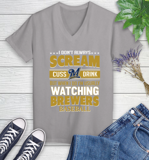 Milwaukee Brewers MLB I Scream Cuss Drink When I'm Watching My Team Women's V-Neck T-Shirt 4