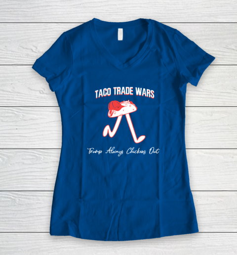 Taco Trade War Trump Always Chickens Out Women's V-Neck T-Shirt 5