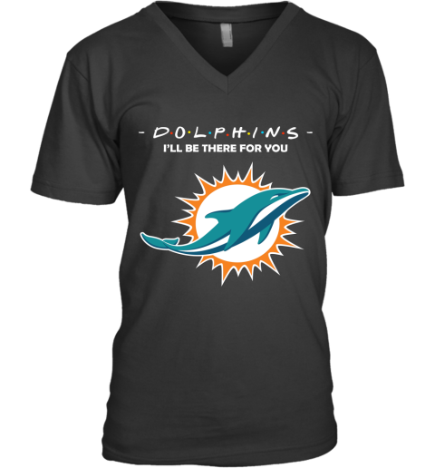 I'll Be There For You Miami Dolphins FRIENDS Movie NFL V-Neck T-Shirt