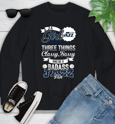 Utah Jazz NBA A Girl Should Be Three Things Classy Sassy And A Be Badass Fan Youth Sweatshirt