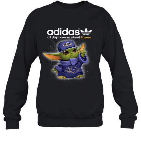Baby Yoda Adidas All Day I Dream About Baltimore Ravens Sweatshirt