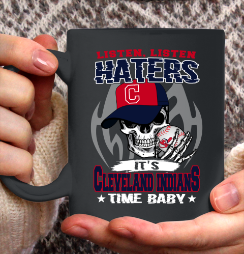 Listen Haters It is INDIANS Time Baby MLB Ceramic Mug 11oz