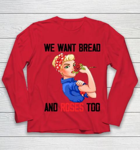 We Want Bread And Roses Too Shirt Youth Long Sleeve 7
