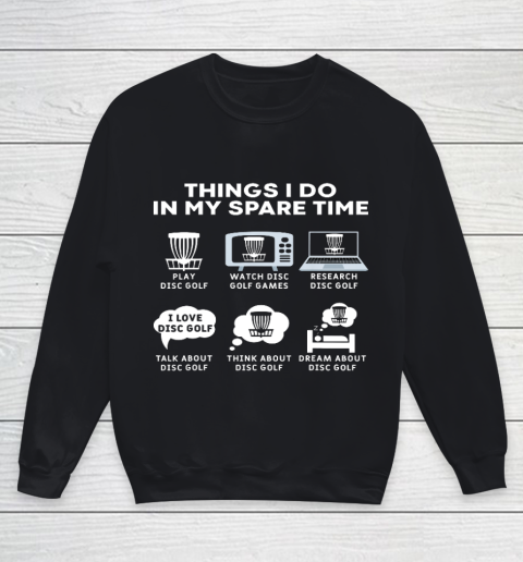 Things I Do In My Spare Time Disc Golf Christmas Gift Player Youth Sweatshirt