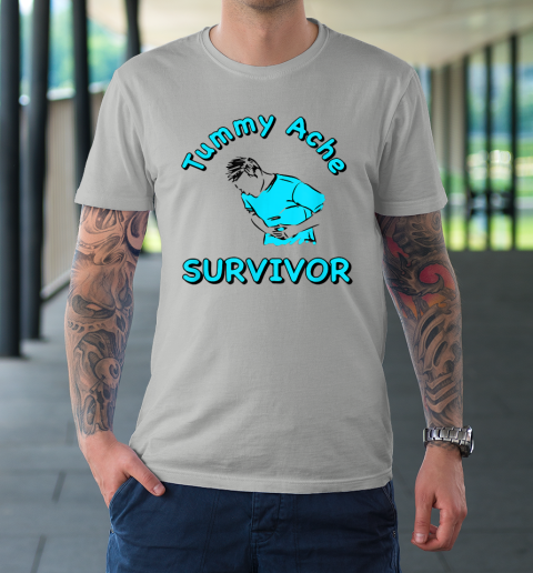 Tummy Ache Survivor T-Shirt 8