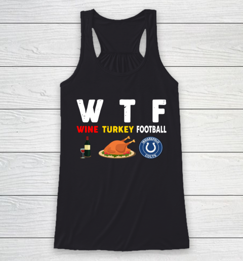 Indianapolis Colts Giving Day WTF Wine Turkey Football NFL Racerback Tank