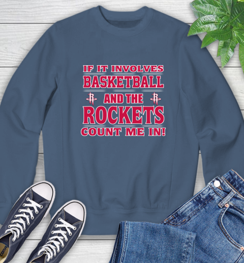 NBA If It Involves Basketball And Houston Rockets Count Me In Sports Sweatshirt 7