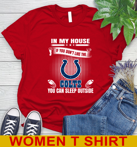 Indianapolis Colts NFL Football In My House If You Don't Like The  Colts You Can Sleep Outside Shirt Women's T-Shirt 11