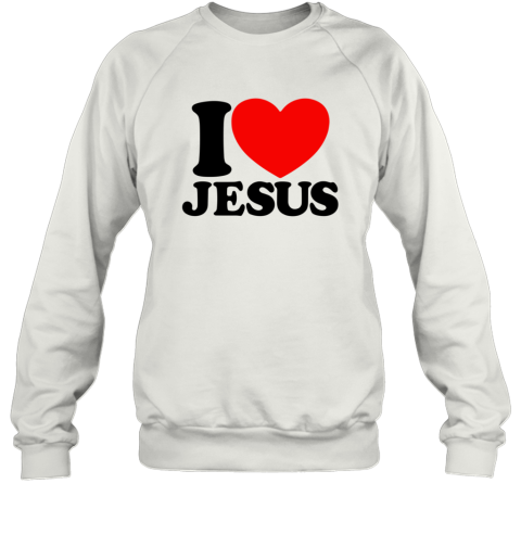 Funny I Love Jesus Sweatshirt