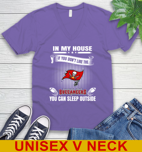 Tampa Bay Buccaneers NFL Football In My House If You Don't Like The Buccaneers You Can Sleep Outside Shirt V-Neck T-Shirt 8