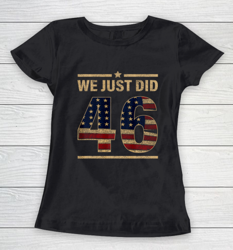 46 Shirt We Just Did 46 America Flag Women's T-Shirt