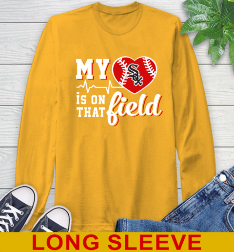 MLB My Heart Is On That Field Baseball Sports Chicago White Sox Long Sleeve T-Shirt 2
