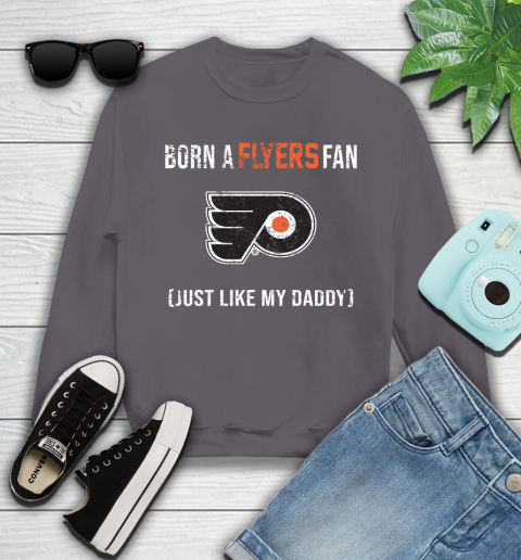 NHL Philadelphia Flyers Hockey Loyal Fan Just Like My Daddy Shirt Youth Sweatshirt 4