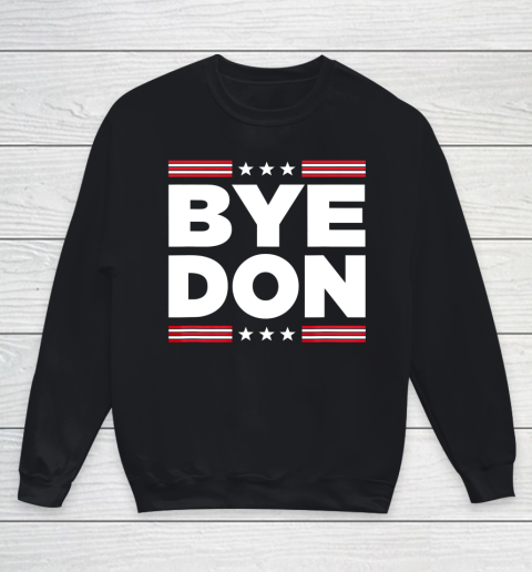 Bye Don Shirt Funny Joe Biden Youth Sweatshirt