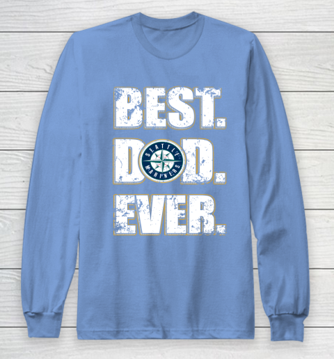 MLB Seattle Mariners Baseball Best Dad Ever Family Shirt Long Sleeve T-Shirt 8