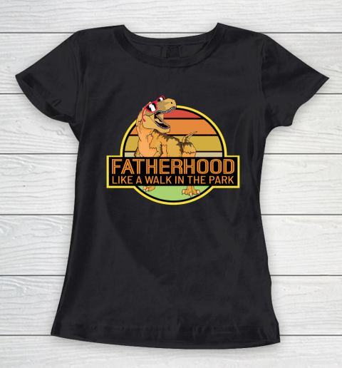 Father's Day Funny Gift Ideas Apparel  Fatherhood Tyranosaurus Rex Dinosaur T Shirt Women's T-Shirt