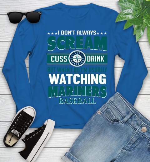Seattle Mariners MLB I Scream Cuss Drink When I'm Watching My Team Youth Long Sleeve 10