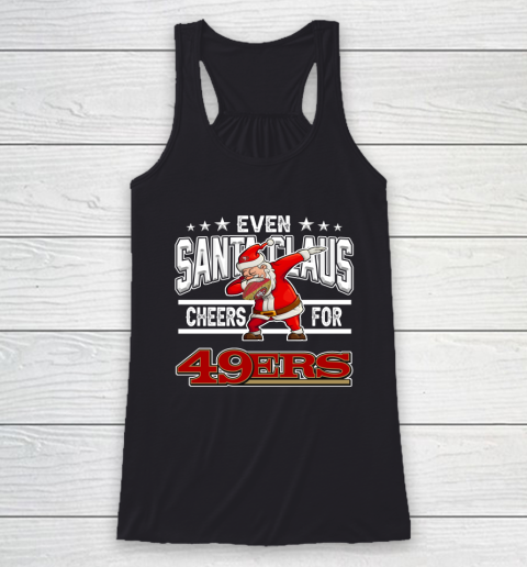 San Francisco 49ers Even Santa Claus Cheers For Christmas NFL Racerback Tank