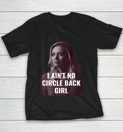 I Ain t No Circle Back Girl American Kayleigh McEnany Youth T-Shirt