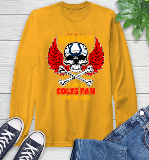 NFL Damn Right I Am A Indianapolis Colts Win Or Lose Skull Football Sports Long Sleeve T-Shirt 2