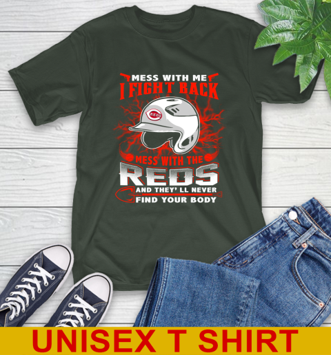 MLB Baseball Cincinnati Reds Mess With Me I Fight Back Mess With My Team And They'll Never Find Your Body Shirt T-Shirt 6