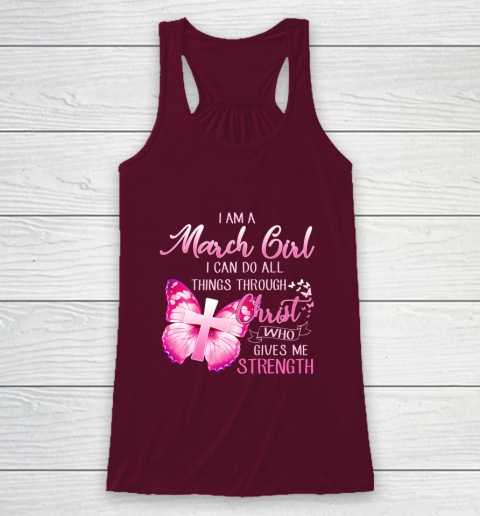 Im a March girl i can do all things through Christ Racerback Tank 2
