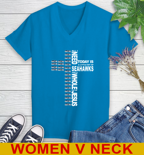 NFL All I Need Today Is A Little Bit Of Seattle Seahawks Cross Shirt Women's V-Neck T-Shirt 7