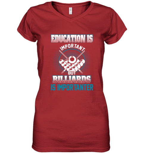 Education Is Important But Billiards Is Importanter Women's V-Neck T-Shirt 5