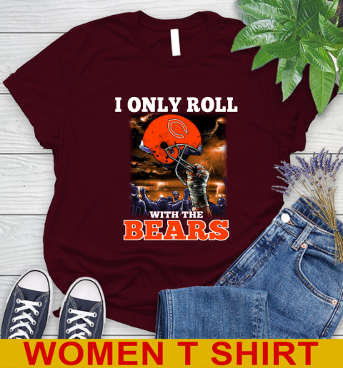 Chicago Bears NFL Football I Only Roll With My Team Sports Women's T-Shirt 6