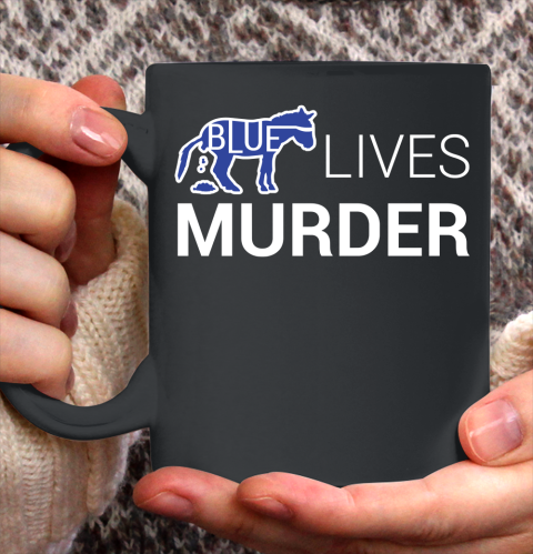 Blue Lives Murder BLM Shirt Ceramic Mug 11oz