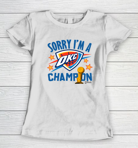 Sorry I'm A Champions OKC Women's T-Shirt