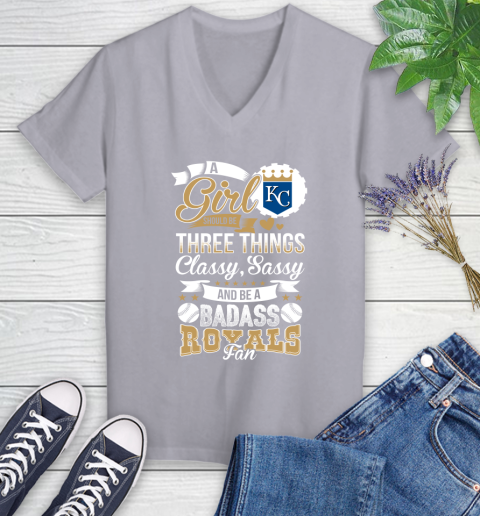 Kansas City Royals MLB Baseball A Girl Should Be Three Things Classy Sassy And A Be Badass Fan Women's V-Neck T-Shirt 4