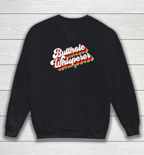 Butthole Whisperer Sweatshirt