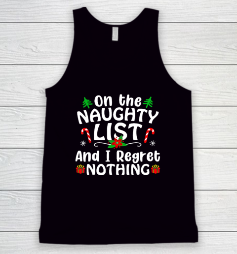 I'm On The Naughty List And I Regret Nothing Gift Tank Top