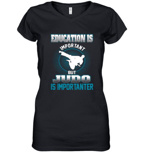 Education Is Important But Judo Is Importanter Women's V-Neck T-Shirt