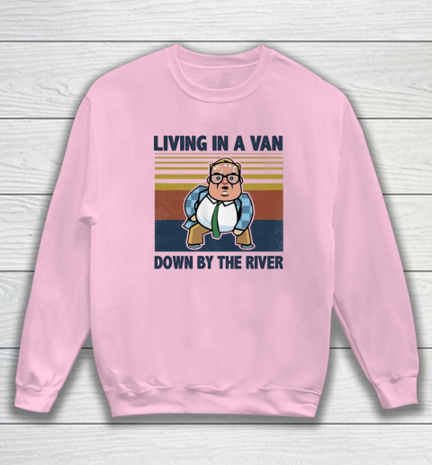 Matt Foley Living In A Van Down By The River Sweatshirt 5
