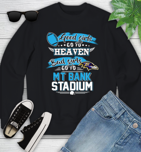 Baltimore Ravens NFL Bad Girls Go To MT Bank Stadium Shirt Youth Sweatshirt