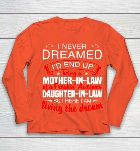 I Never Dreamed I'd End Up Being A Mother In Law Of Daughter In Law Youth Long Sleeve 3