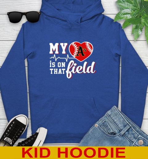 MLB My Heart Is On That Field Baseball Sports Oakland Athletics Youth Hoodie 10
