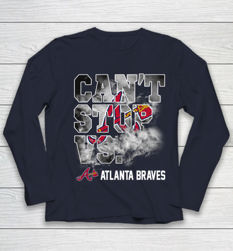 MLB Atlanta Braves Baseball Can't Stop Vs Atlanta Braves Youth Long Sleeve 2
