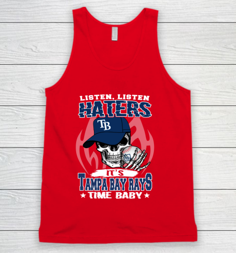 Listen Haters It is RAYS Time Baby MLB Tank Top 5